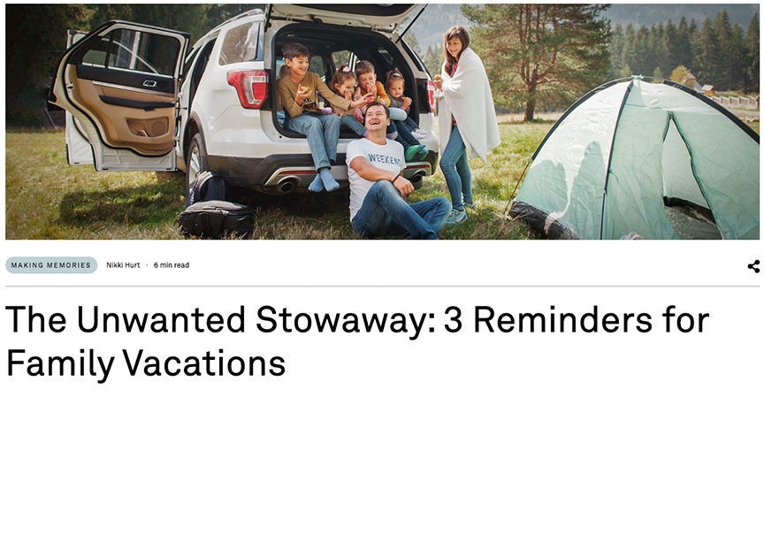 The Unwanted Stowaway: 3 Reminders for Family Vacations